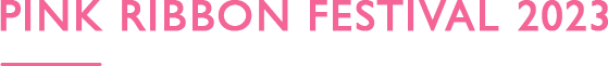 PINK RIBBON FESTIVAL 2021